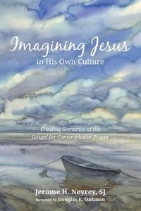 Cover image for Imagining Jesus in His Own Culture: Creating Scenarios of the Gospel for Contemplative Prayer