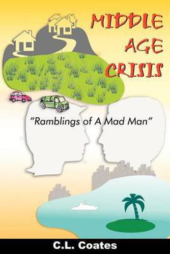 Cover image for Middle Age Crisis: Ramblings of A Mad Man