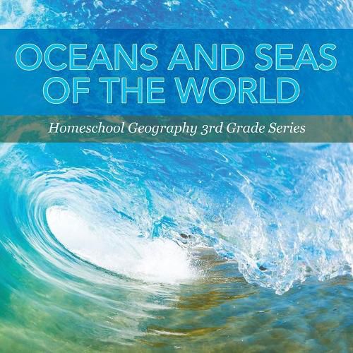 Cover image for Oceans and Seas of the World: Homeschool Geography 3rd Grade Series