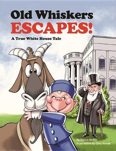 Cover image for Old Whiskers Escapes!: A Grandpa President Adventure