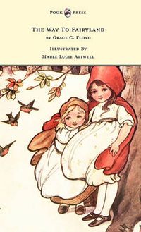 Cover image for The Way To Fairyland Illustrated by Mable Lucie Attwell