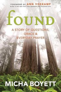 Cover image for FOUND: A Story of Questions, Grace, and Everyday Prayer