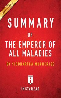 Cover image for Summary of The Emperor of All Maladies: by Siddhartha Mukherjee Includes Analysis