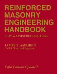 Cover image for Reinforced Masonry Engineering Handbook: Clay and Concrete Masonry, Fifth Edition