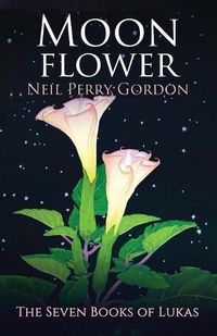 Cover image for Moon Flower: A seventeenth century tale of a young man's search for the Great Spirit.
