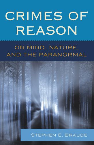 Cover image for Crimes of Reason: On Mind, Nature, and the Paranormal