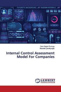 Cover image for Internal Control Assessment Model For Companies