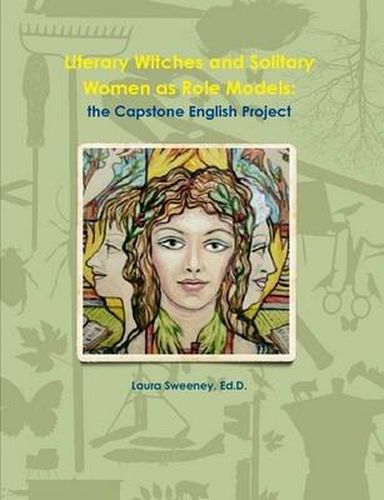 Cover image for Literary Witches and Solitary Women as Role Models: Capstone Project