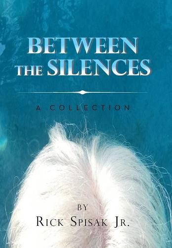 Cover image for Between the Silences: A Collection