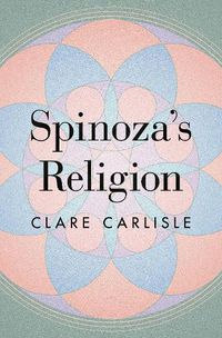Cover image for Spinoza's Religion: A New Reading of the Ethics