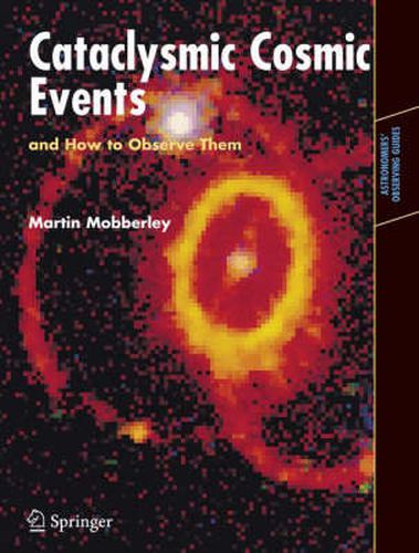 Cover image for Cataclysmic Cosmic Events and How to Observe Them