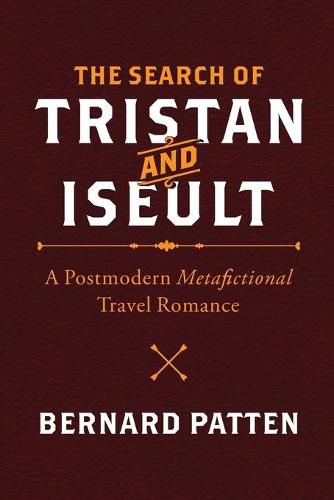 The Search of Tristan and Iseult: A Postmodern Metafictional Travel Romance