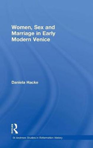 Cover image for Women, Sex and Marriage in Early Modern Venice