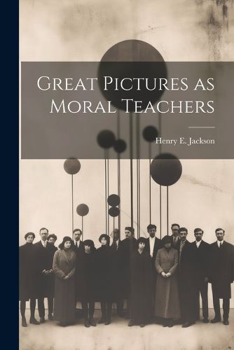 Cover image for Great Pictures as Moral Teachers