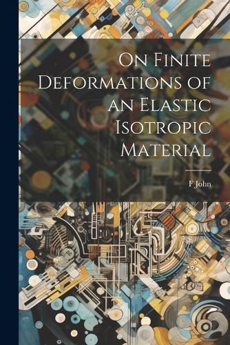 Cover image for On Finite Deformations of an Elastic Isotropic Material