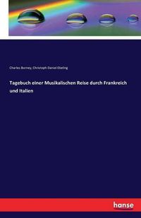 Cover image for Tagebuch einer Musikalischen Reise durch Frankreich und Italien