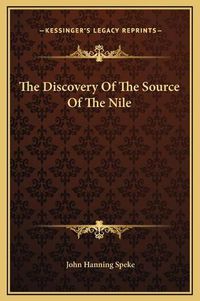 Cover image for The Discovery of the Source of the Nile