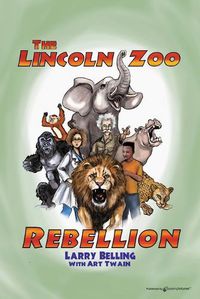 Cover image for The Lincoln Zoo Rebellion