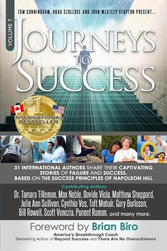 Cover image for Journeys to Success: 31 International Authors Share Their Captivating Stories of Failure and Success. Based on the Success Principles of Napoleon Hill