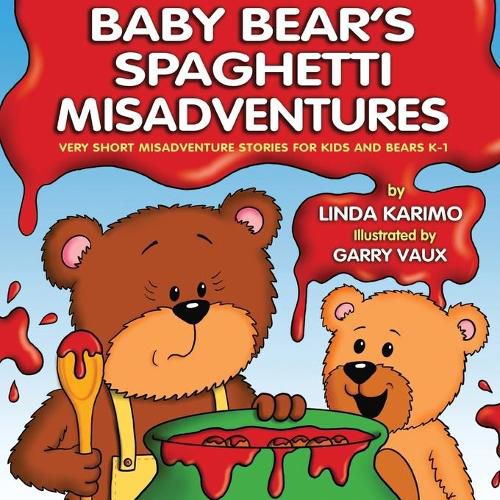 Cover image for Baby Bear's Spaghetti Misadventure: Very Short Misadventure Stories for Kids and Bears, K-1