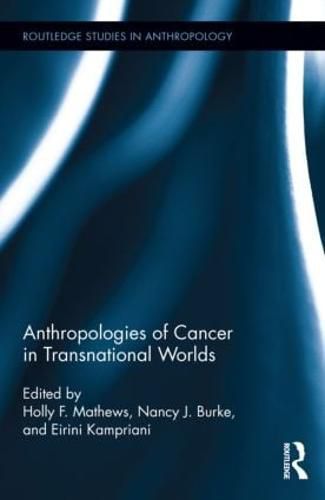 Cover image for Anthropologies of Cancer in Transnational Worlds