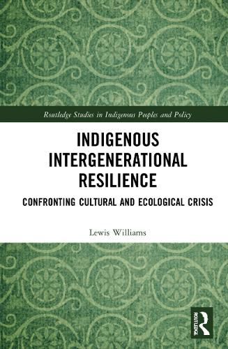 Indigenous Intergenerational Resilience: Confronting Cultural and Ecological Crisis