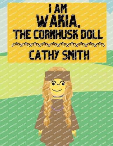 Cover image for I am Wakia, the Cornhusk Doll