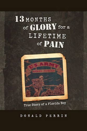 Cover image for 13 Months of Glory for a Lifetime of Pain: True Story of a Florida Boy