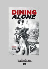 Cover image for Dining Alone: Stories from the table for one