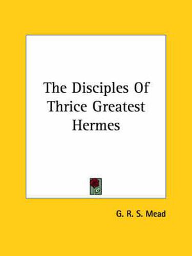 Cover image for The Disciples of Thrice Greatest Hermes