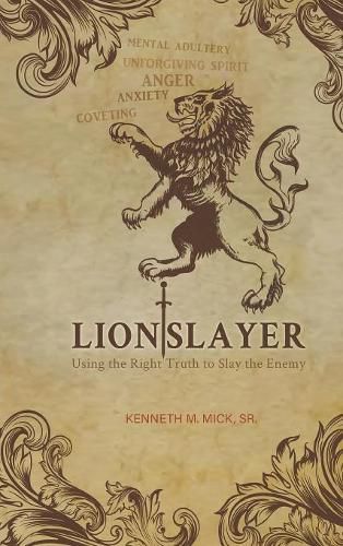 Cover image for Lion Slayer: Using the Right Truth to Slay the Enemy