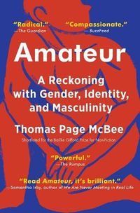 Cover image for Amateur: A Reckoning with Gender, Identity, and Masculinity