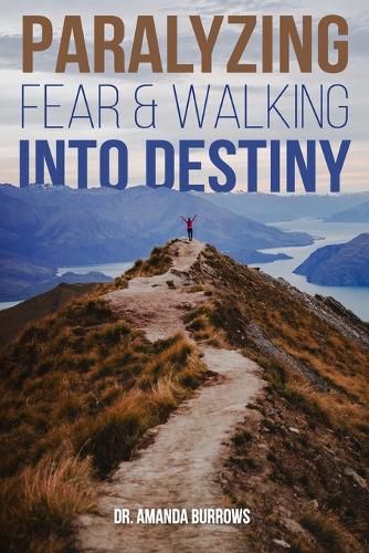 Cover image for Paralyzing Fear and Walking into Destiny