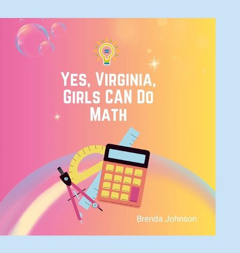 Cover image for Yes Virginia, Girls Can Do Math!