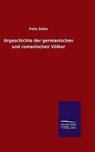 Cover image for Urgeschichte der germanischen und romanischen Voelker