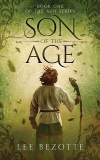 Cover image for Son of the Age: Book One of the Aun Series