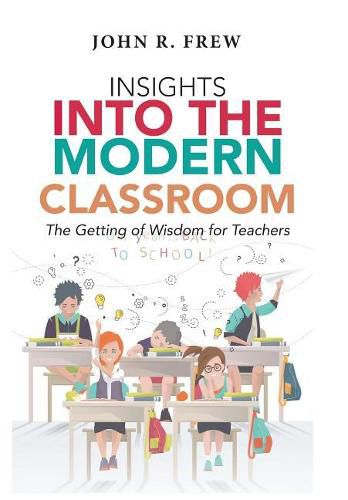 Insights into the Modern Classroom: The Getting of Wisdom for Teachers