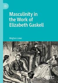 Cover image for Masculinity in the Work of Elizabeth Gaskell