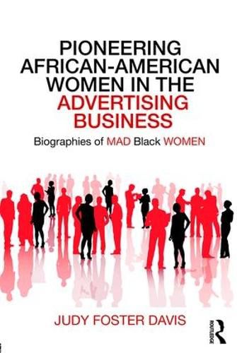 Cover image for Pioneering African-American Women in the Advertising Business: Biographies of MAD Black WOMEN