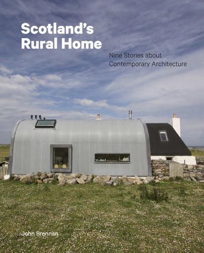 Cover image for Scotland's Rural Home: Nine Stories about Contemporary Architecture