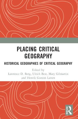 Placing Critical Geography: Historical Geographies of Critical Geography