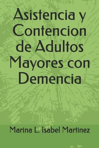 Cover image for Asistencia y Contencion de Adultos Mayores con Demencia