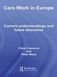 Cover image for Care Work in Europe: Current Understandings and Future Directions