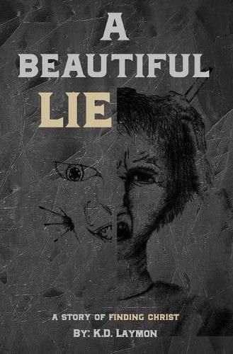 Cover image for A Beautiful Lie: A Story of Finding Christ