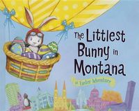 Cover image for The Littlest Bunny in Montana: An Easter Adventure