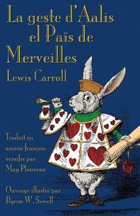 Cover image for La geste d'Aalis el Pais de Merveilles: Alice's Adventures in Wonderland in Old French