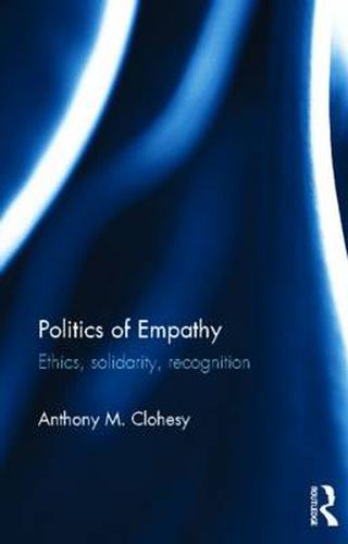 Cover image for Politics of Empathy: Ethics, Solidarity, Recognition