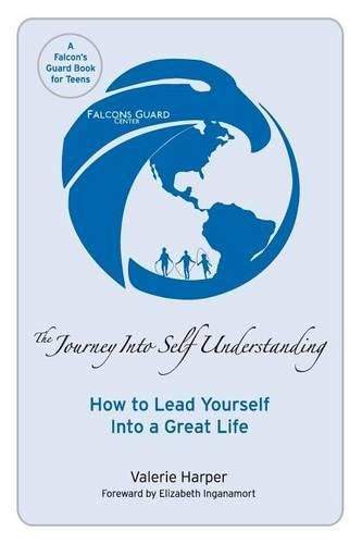 Cover image for The Journey Into Self Understanding: How to Lead Yourself Into a Great Life