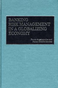 Cover image for Banking Risk Management in a Globalizing Economy