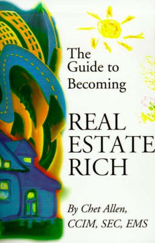 Cover image for The Guide to Becoming Real Estate Rich